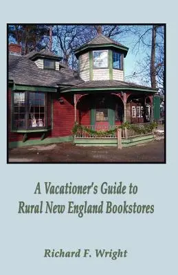 Führer für Urlauber zu den Buchhandlungen im ländlichen Neuengland - A Vacationer's Guide to Rural New England Bookstores