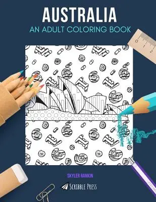 Australien: EIN MALBUCH FÜR ERWACHSENE: Ein Australien-Malbuch für Erwachsene - Australia: AN ADULT COLORING BOOK: An Australia Coloring Book For Adults