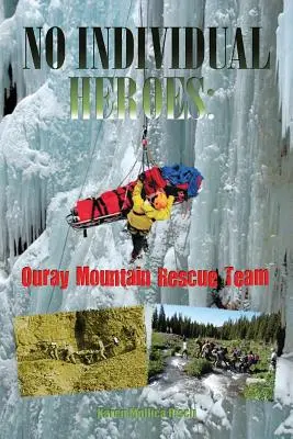 Keine individuellen Helden: Das Bergrettungsteam von Ouray - No Individual Heroes: Ouray Mountain Rescue Team