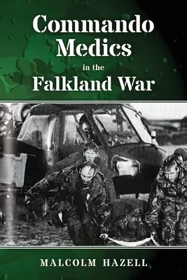 Kommando Sanitäter im Falklandkrieg - Commando Medics in the Falkland War