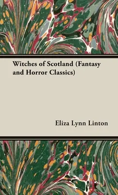 Die Hexen von Schottland (Fantasy- und Horrorklassiker) - Witches of Scotland (Fantasy and Horror Classics)