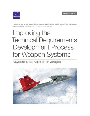 Verbesserung des Entwicklungsprozesses technischer Anforderungen für Waffensysteme: Ein systembasierter Ansatz für Manager - Improving the Technical Requirements Development Process for Weapon Systems: A Systems-Based Approach for Managers