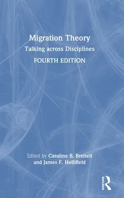 Migrationstheorie: Sprechen über Disziplinen hinweg - Migration Theory: Talking across Disciplines