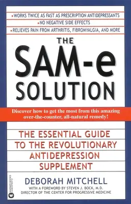 Die Sam-E Lösung: Der wesentliche Leitfaden für das revolutionäre Antidepressionsmittel - The Sam-E Solution: The Essential Guide to the Revolutionary Antidepression Supplement