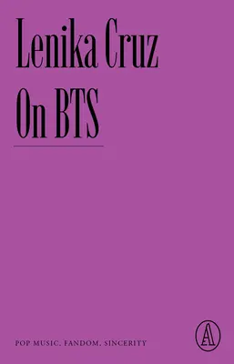 On Bts: Popmusik, Fandom, Aufrichtigkeit - On Bts: Pop Music, Fandom, Sincerity