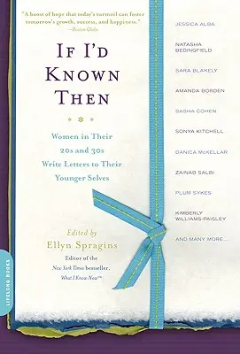 Wenn ich das damals gewusst hätte: Frauen in den 20er und 30er Jahren schreiben Briefe an ihr jüngeres Ich - If I'd Known Then: Women in Their 20s and 30s Write Letters to Their Younger Selves