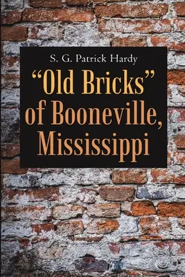 Alte Ziegel von Booneville, Mississippi - Old Bricks of Booneville, Mississippi