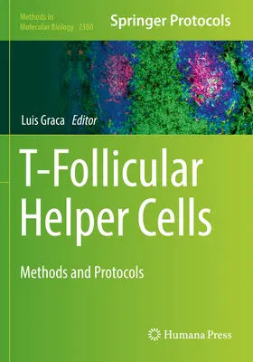 T-Follikuläre Helferzellen: Methoden und Protokolle - T-Follicular Helper Cells: Methods and Protocols
