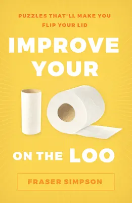 Verbessern Sie Ihren IQ auf dem Klo: Puzzles, bei denen du den Kopf schütteln wirst - Improve Your IQ on the Loo: Puzzles That'll Make You Flip Your Lid