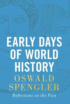 Primeiros Dias da História Mundial: Reflexões sobre o Passado - Early Days of World History: Reflections on the Past