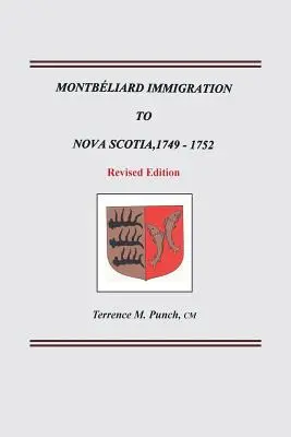Montbeliard Einwanderung nach Nova Scotia, 1749-1752. Überarbeitete Ausgabe - Montbeliard Immigration to Nova Scotia, 1749-1752. Revised Edition