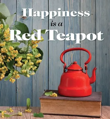 Das Glück ist eine rote Teekanne - Happiness Is a Red Teapot