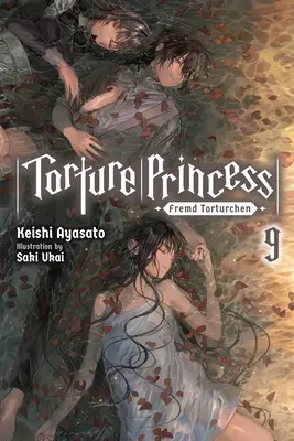 Folterprinzessin: Fremd Torturchen, Bd. 9 (Unterhaltungsroman) - Torture Princess: Fremd Torturchen, Vol. 9 (Light Novel)