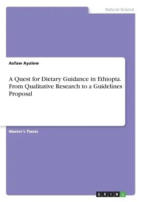 Auf der Suche nach Ernährungsempfehlungen in Äthiopien. Von qualitativer Forschung zu einem Vorschlag für Leitlinien - A Quest for Dietary Guidance in Ethiopia. From Qualitative Research to a Guidelines Proposal
