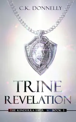 Trine Revelation, Die Kinderra Saga: Die Kinderra Saga: Buch 3 - Trine Revelation, The Kinderra Saga: The Kinderra Saga: Book 3