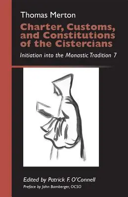 Charta, Bräuche und Konstitutionen der Zisterzienser, Band 41: Einweihung in die monastische Tradition 7 - Charter, Customs, and Constitutions of the Cistercians, Volume 41: Initiation Into the Monastic Tradition 7