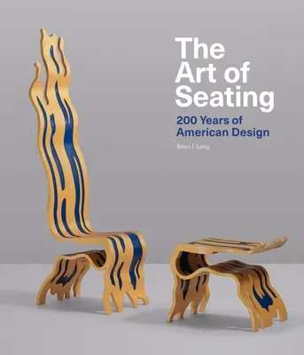 Die Kunst des Sitzens: 200 Jahre amerikanisches Design - The Art of Seating: 200 Years of American Design
