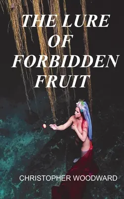 Die Verlockung der verbotenen Früchte - The Lure of Forbidden Fruit