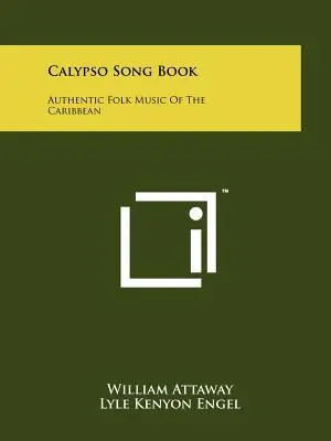 Calypso Song Book: Authentische Folkmusik der Karibik - Calypso Song Book: Authentic Folk Music Of The Caribbean