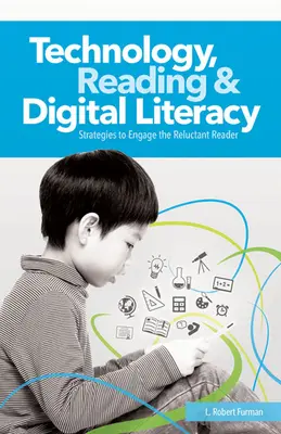 Technologie, Lesen und digitale Kompetenz: Strategien, um zögernde Leser zu motivieren - Technology, Reading & Digital Literacy: Strategies to Engage the Reluctant Reader