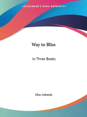 Weg zur Glückseligkeit: In drei Büchern - Way to Bliss: In Three Books