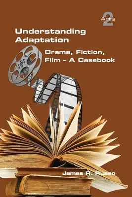 Adaption verstehen: Drama, Fiktion, Film. Ein Fallbuch - Understanding Adaptation: Drama, Fiction, Film. A Casebook