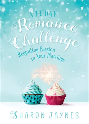 14-Tage-Romantik-Herausforderung: Die Leidenschaft in Ihrer Ehe neu entfachen - A 14-Day Romance Challenge: Reigniting Passion in Your Marriage