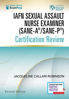 Iafn Sexual Assault Nurse Examiner (Sane-A(r)/Sane-P(r)) Certification Review, Zweite Ausgabe - Iafn Sexual Assault Nurse Examiner (Sane-A(r)/Sane-P(r)) Certification Review, Second Edition