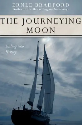 Der reisende Mond: Segeln in die Geschichte - The Journeying Moon: Sailing Into History