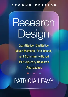 Forschungsdesign: Quantitative, qualitative, gemischte Methoden, kunstbasierte und gemeinschaftsbasierte partizipative Forschungsansätze - Research Design: Quantitative, Qualitative, Mixed Methods, Arts-Based, and Community-Based Participatory Research Approaches