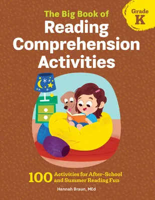 The Big Book of Reading Comprehension Activities, Grade K: 100 Aktivitäten für den Lesespaß nach der Schule und im Sommer - The Big Book of Reading Comprehension Activities, Grade K: 100 Activities for After-School and Summer Reading Fun