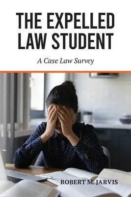 Der des Landes verwiesene Jurastudent - Eine Rechtsprechungsübersicht - The Expelled Law Student - A Case Law Survey