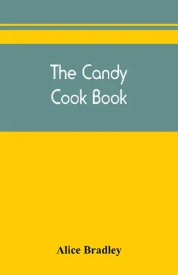 Das Süßigkeiten-Kochbuch - The candy cook book