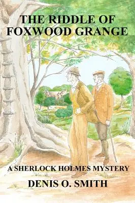 Das Rätsel von Foxwood Grange - Ein neuer Sherlock-Holmes-Krimi - The Riddle of Foxwood Grange - A New Sherlock Holmes Mystery