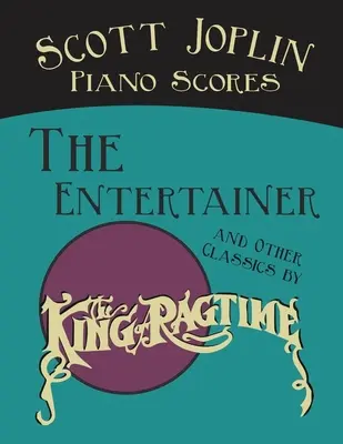 Scott Joplin Klaviernoten - The Entertainer und andere Klassiker des Königs des Ragtime - Scott Joplin Piano Scores - The Entertainer and Other Classics by the King of Ragtime