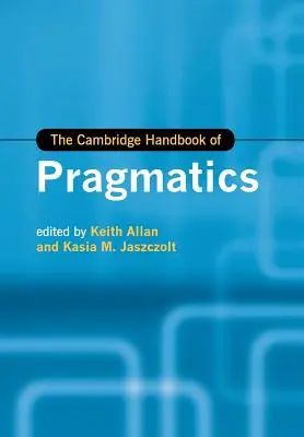 Das Cambridge Handbuch der Pragmatik - The Cambridge Handbook of Pragmatics