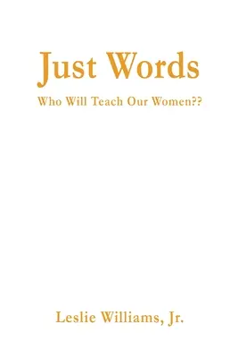 Nur Worte: Wer wird unsere Frauen unterrichten? - Just Words: Who Will Teach Our Women