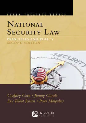 Aspen Treatise for National Security Law: Grundsätze und Politik - Aspen Treatise for National Security Law: Principles and Policy