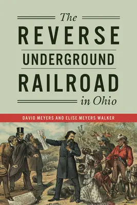 Die umgekehrte Underground Railroad in Ohio - The Reverse Underground Railroad in Ohio