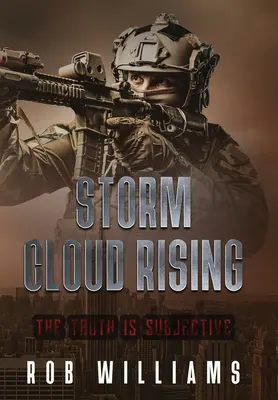 Sturmwolke steigt auf: Die Wahrheit ist subjektiv - Storm Cloud Rising: The Truth Is Subjective