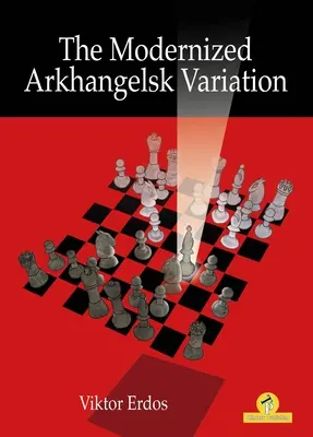 Die modernisierte Archangelsk-Variante - The Modernized Arkhangelsk Variation