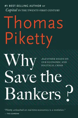 Warum die Banker retten? Und andere Essays über unsere wirtschaftliche und politische Krise - Why Save the Bankers?: And Other Essays on Our Economic and Political Crisis