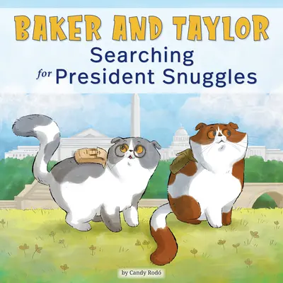 Baker und Taylor: Auf der Suche nach Präsident Snuggles - Baker and Taylor: Searching for President Snuggles