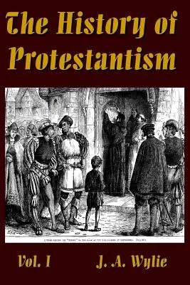 Die Geschichte des Protestantismus, Bd. I - The History of Protestantism Vol. I