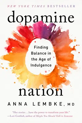 Dopamin-Nation: Balance finden im Zeitalter des Genusses - Dopamine Nation: Finding Balance in the Age of Indulgence