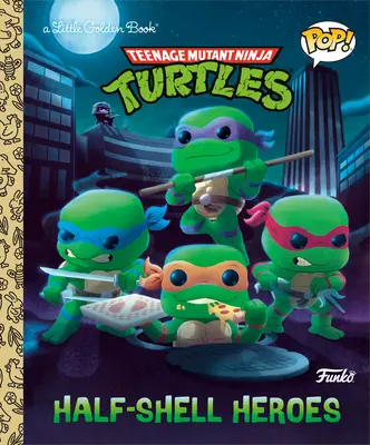 Teenage Mutant Ninja Turtles: Halbschalen-Helden (Funko Pop!) - Teenage Mutant Ninja Turtles: Half-Shell Heroes (Funko Pop!)