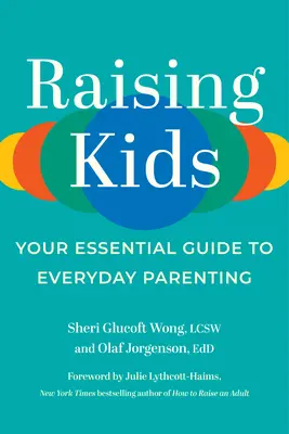 Kindererziehung: Ihr Leitfaden für den Erziehungsalltag - Raising Kids: Your Essential Guide to Everyday Parenting