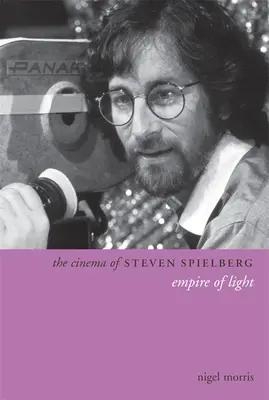 Das Kino von Steven Spielberg: Das Reich des Lichts - The Cinema of Steven Spielberg: Empire of Light