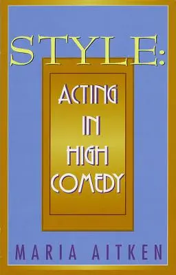 Stil: Schauspielen in der Hochkomödie - Style: Acting in High Comedy