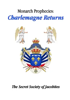 Monarchische Prophezeiungen: Die Rückkehr Karls des Großen - Monarch Prophecies: Charlemagne Returns